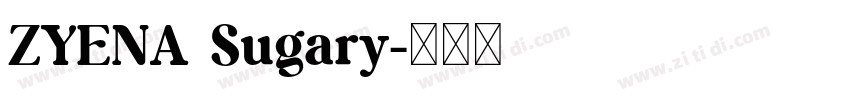 ZYENA Sugary字体转换